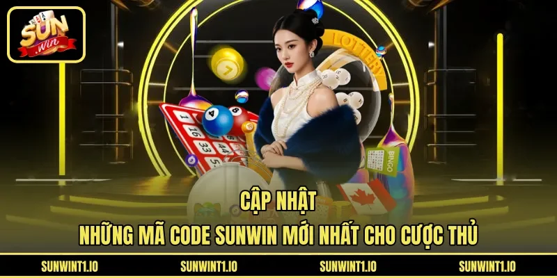 Cập nhật những mã code Sunwin mới nhất cho cược thủ