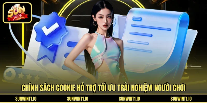 Chính sách cookie hỗ trợ tối ưu trải nghiệm người chơi
