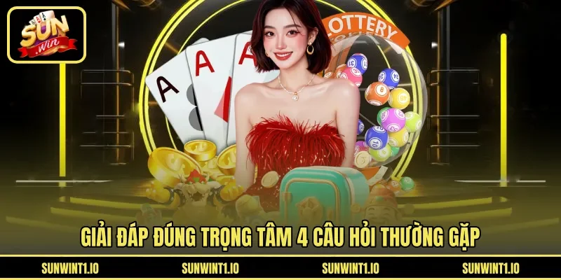 Giải đáp đúng trọng tâm 4 câu hỏi thường gặp