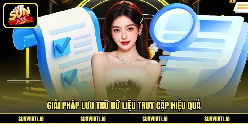 Giải pháp lưu trữ dữ liệu truy cập hiệu quả