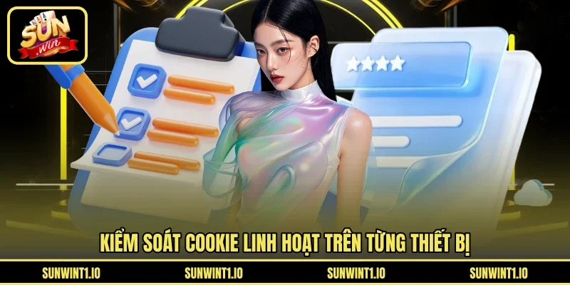 Kiểm soát cookie linh hoạt trên từng thiết bị