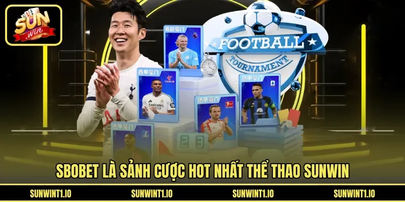 SBOBET là sảnh cược hot nhất thể thao Sunwin