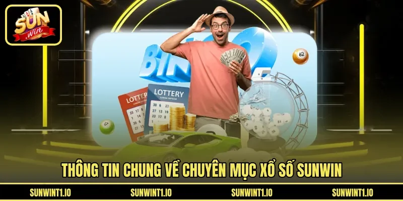 Thông tin chung về chuyên mục xổ số Sunwin