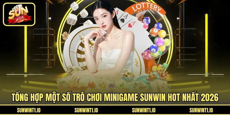 Tổng hợp một số trò chơi Minigame Sunwin hot nhất 2026